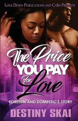 Prețul pe care îl plătești pentru dragoste: Povestea lui Foreign and Domestic - The Price You Pay for Love: Foreign and Domestic's Story