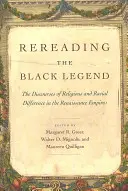 Reluarea legendei negre: Discursurile diferenței religioase și rasiale în Imperiile Renașterii (The Discourses of Religious and Racial Difference in the Renaissance Empires) - Rereading the Black Legend: The Discourses of Religious and Racial Difference in the Renaissance Empires