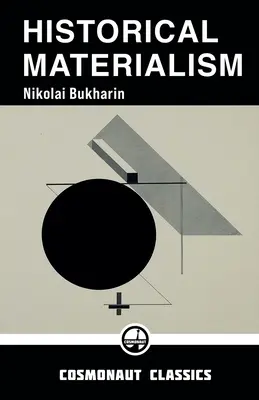 Materialismul istoric: Un sistem de sociologie - Historical Materialism: A System of Sociology