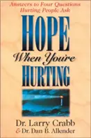 Hope When You're Hurting: Răspunsuri la patru întrebări pe care și le pun oamenii care suferă - Hope When You're Hurting: Answers to Four Questions Hurting People Ask