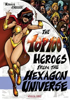Cei mai buni 100 de eroi din universul Hexagon - The Top 100 Heroes from the Hexagon Universe