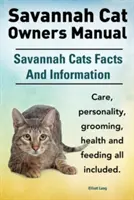 Savannah Cat Owners Manual. Pisici Savannah fapte și informații. Îngrijirea pisicii Savannah, personalitatea, îngrijirea, sănătatea și hrănirea, toate incluse. - Savannah Cat Owners Manual. Savannah Cats Facts and Information. Savannah Cat Care, Personality, Grooming, Health and Feeding All Included.