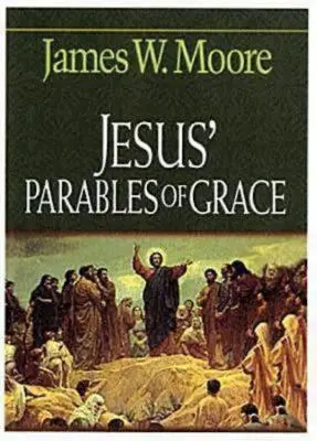 Parabolele harului lui Iisus - Jesus' Parables of Grace