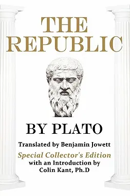 Republica lui Platon: Ediție specială de colecție - Plato's The Republic: Special Collector's Edition