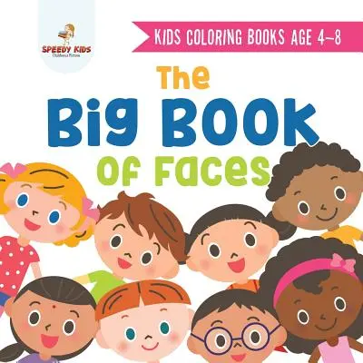 Cărți de colorat pentru copii de 4-8 ani. The Big Book of Faces. Recunoașterea diversității cu One Cool Face at a Time. Culori, forme și modele pentru copii (Colors, Shapes and Patterns for Kids) - Kids Coloring Books Age 4-8. The Big Book of Faces. Recognizing Diversity with One Cool Face at a Time. Colors, Shapes and Patterns for Kids
