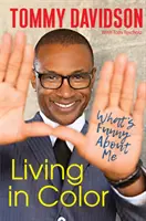 Living in Color: Ce e amuzant despre mine: Povestiri din Living Color, Pop Culture și Stand-Up Comedy Scene din anii '80 și '90 - Living in Color: What's Funny about Me: Stories from in Living Color, Pop Culture, and the Stand-Up Comedy Scene of the 80s & 90s