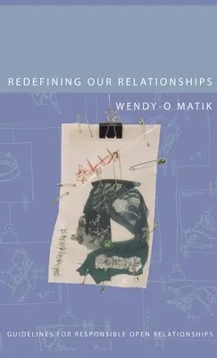 Redefinirea relațiilor noastre: Linii directoare pentru relații deschise responsabile - Redefining Our Relationships: Guidelines for Responsible Open Relationships