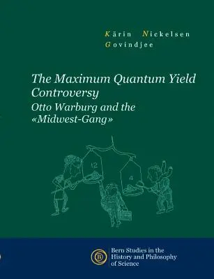 Controversa randamentului cuantic maxim: Otto Warburg și Midwest-Gang - The Maximum Quantum Yield Controversy: Otto Warburg and the Midwest-Gang