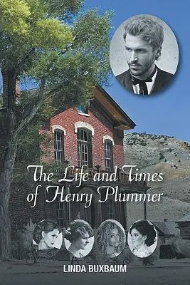 Viața și epoca lui Henry Plummer - The Life and Times of Henry Plummer