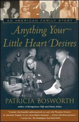 Tot ce-și dorește inima ta mică: O poveste de familie americană - Anything Your Little Heart Desires: An American Family Story