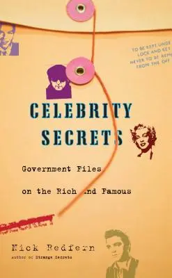 Celebrity Secrets: Dosare guvernamentale oficiale despre cei bogați și faimoși - Celebrity Secrets: Official Government Files on the Rich and Famous