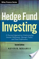 Hedge Fund Investing: O abordare practică pentru a înțelege motivația investitorilor, profiturile managerilor și performanța fondurilor - Hedge Fund Investing: A Practical Approach to Understanding Investor Motivation, Manager Profits, and Fund Performance