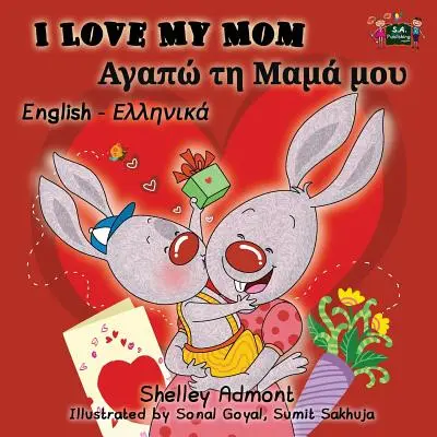 Îmi iubesc mama: English Greek Bilingual Edition (Ediție bilingvă engleză-greacă) - I Love My Mom: English Greek Bilingual Edition