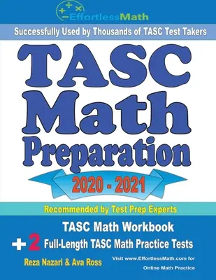TASC Math Preparation 2020 - 2021: Caiet de lucru TASC Math + 2 teste practice TASC Math complete - TASC Math Preparation 2020 - 2021: TASC Math Workbook + 2 Full-Length TASC Math Practice Tests