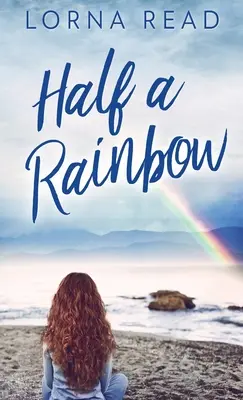 O jumătate de curcubeu - Half A Rainbow