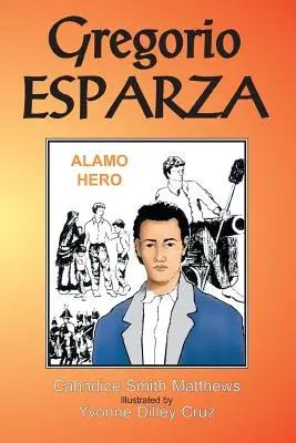 Gregorio Esparza: Eroul din Alamo - Gregorio Esparza: Alamo Hero