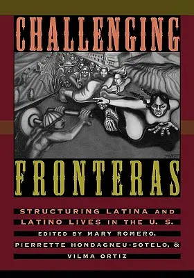 Challenging Fronteras: Structurarea vieților latino și latino în SUA - Challenging Fronteras: Structuring Latina and Latino Lives in the U.S.