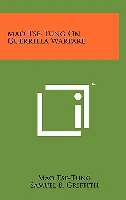 Mao Tse-Tung despre războiul de gherilă - Mao Tse-Tung On Guerrilla Warfare