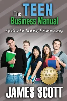 The Teen Business Manual: Un ghid pentru leadership și antreprenoriat pentru adolescenți - The Teen Business Manual: A guide for Teen Leadership & Entrepreneurship