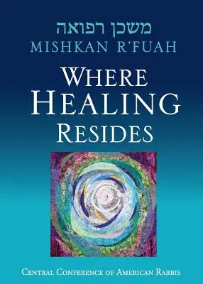Mishkan R'fuah: Unde se află vindecarea - Mishkan R'fuah: Where Healing Resides