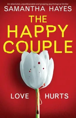 Cuplul fericit: Un thriller psihologic absolut de nerefuzat și captivant - The Happy Couple: An absolutely unputdownable and gripping psychological thriller
