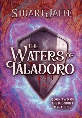 Apele Taladorului: Cartea a doua din Cronicile Ridnight: Book Two of the Ridnight Chronicles - The Waters of Taladoro: Book Two of the Ridnight Chronicles: Book Two of the Ridnight Chronicles