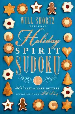 Will Shortz prezintă Holiday Spirit Sudoku: 300 de puzzle-uri de la ușor la greu - Will Shortz Presents Holiday Spirit Sudoku: 300 Easy to Hard Puzzles
