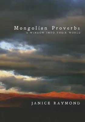 Proverbe mongole: O fereastră către lumea lor - Mongolian Proverbs: A Window Into Their World
