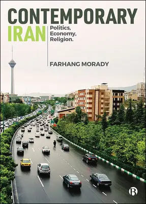 Iranul contemporan: Politică, economie, religie - Contemporary Iran: Politics, Economy, Religion