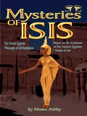 Misterele lui Isis: Filosofia egipteană antică a auto-realizării și iluminării - Mysteries of Isis: Ancient Egyptian Philosophy of Self-Realization and Enlightenment