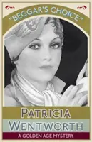 Beggar's Choice: Un mister din Epoca de Aur - Beggar's Choice: A Golden Age Mystery
