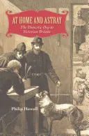 Acasă și rătăcit: Câinele domestic în Marea Britanie victoriană - At Home and Astray: The Domestic Dog in Victorian Britain