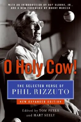 O Sfântă Vacă! Versuri alese de Phil Rizzuto - O Holy Cow!: The Selected Verse of Phil Rizzuto
