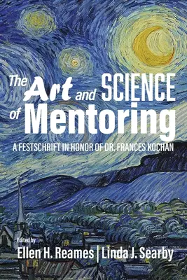 Arta și știința mentoratului: Un Festschrift în onoarea Dr. Frances Kochan - The Art and Science of Mentoring: A Festschrift in Honor of Dr. Frances Kochan