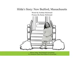 Povestea Hildei: New Bedford, Massachusetts - Hilda's Story: New Bedford, Massachusetts