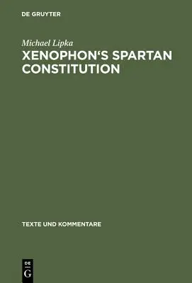 Constituția spartană a lui Xenofon: Introducere. Text. Comentariu - Xenophon's Spartan Constitution: Introduction. Text. Commentary