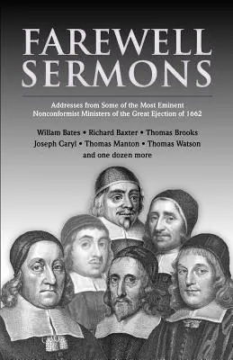 Predici de adio: From Non-Conformist Ministers Ejected from Their Pulpits in 1662 - Farewell Sermons: From Non-Conformist Ministers Ejected from Their Pulpits in 1662