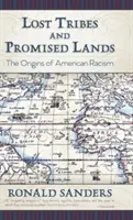 Triburi pierdute și pământuri promise: Originile rasismului american - Lost Tribes and Promised Lands: The Origins of American Racism