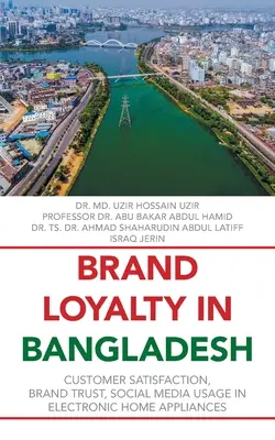 Loialitatea față de marcă în Bangladesh: Satisfacția clienților, încrederea în marcă, utilizarea social media în aparatele electrocasnice - Brand Loyalty in Bangladesh: Customer Satisfaction, Brand Trust, Social Media Usage in Electronic Home Appliances