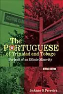 Portughezii din Trinidad și Tobago: Portretul unei minorități etnice - The Portuguese of Trinidad and Tobago: Portrait of an Ethnic Minority