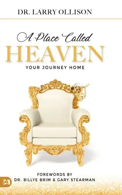Un loc numit cer: Călătoria ta spre casă - A Place Called Heaven: Your Journey Home