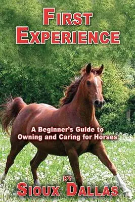 Prima experiență: Ghidul unui începător pentru deținerea și îngrijirea cailor - First Experience: A Beginner's Guide to Owning and Caring for Horses