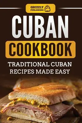 Carte de bucate cubaneză: Rețete cubaneze tradiționale făcute ușor - Cuban Cookbook: Traditional Cuban Recipes Made Easy
