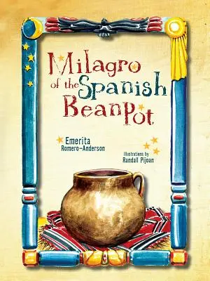 Milagro din oala spaniolă de fasole - Milagro of the Spanish Bean Pot