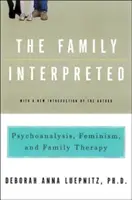 Familia interpretată: Psihanaliză, feminism și terapie familială - The Family Interpreted: Psychoanalysis, Feminism, and Family Therapy