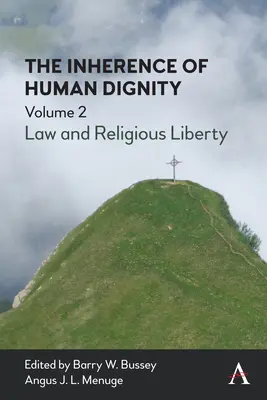 The Inherence of Human Dignity (Inerența demnității umane): Legea și libertatea religioasă, volumul 2 - The Inherence of Human Dignity: Law and Religious Liberty, Volume 2