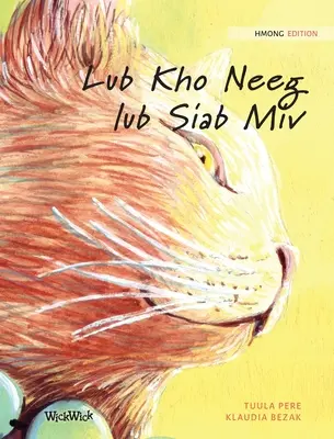 Lub Kho Neeg lub Siab Miv: ediția în limba hmong a cărții The Healer Cat - Lub Kho Neeg lub Siab Miv: Hmong Edition of The Healer Cat