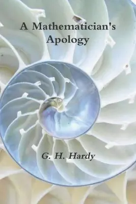Apologia matematicianului (A Mathematician's Apology) - A Mathematician's Apology