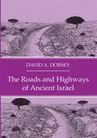 Drumurile și autostrăzile Israelului antic - The Roads and Highways of Ancient Israel