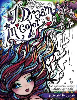 Visez în culori: O carte de colorat cu călătorii inspiraționale - I Dream in Color: An Inspirational Journey Coloring Book
